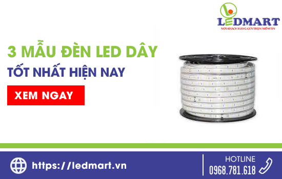 Tổng hợp 3 mẫu đèn LED dây hot nhất năm 2023