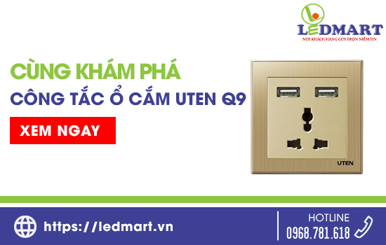 Khám phá chất lượng của công tắc ổ cắm Uten Q9