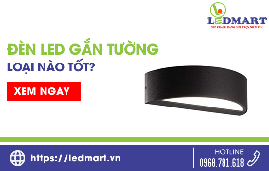 Lựa chọn đèn led gắn tường loại nào tốt nhất