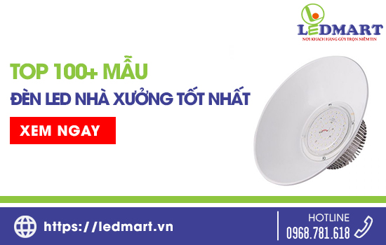 Đèn LED Nhà Xưởng: TOP 100+ Mẫu đèn LED nhà xưởng tốt nhất hiện nay